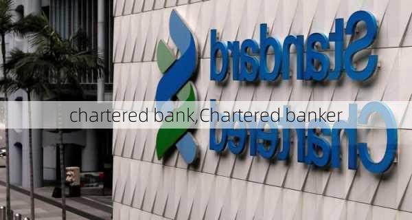 chartered bank,Chartered banker